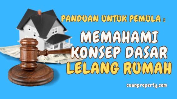 Panduan Pemula: Memahami Konsep Dasar Lelang Rumah