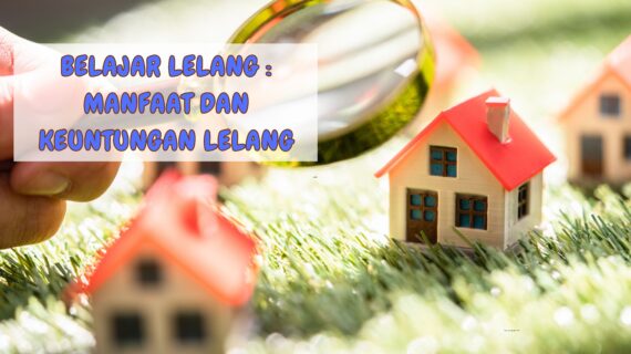 Belajar Lelang: Manfaat dan Keuntungan Lelang