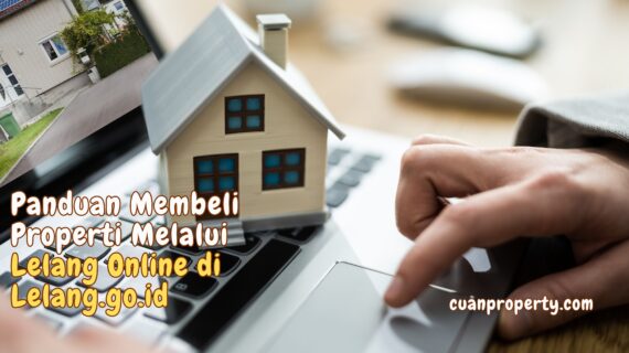 Lelang Properti: Panduan Membeli Properti Melalui Lelang Online di Lelang.go.id