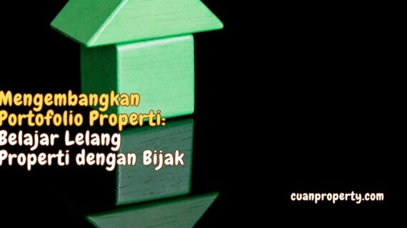 Mengembangkan Portofolio Properti: Belajar Lelang Properti dengan Bijak
