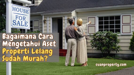 Cara Mengetahui Aset Properti Lelang Sudah Murah