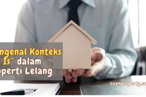 Mengenal Konteks “As Is” dalam Properti Lelang