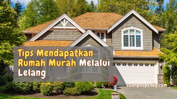 Tips Mendapatkan Rumah Murah Melalui Lelang