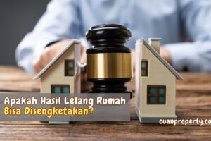 Apakah Hasil Lelang Rumah Bisa Disengketakan?