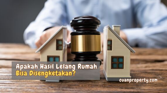 Apakah Hasil Lelang Rumah Bisa Disengketakan?